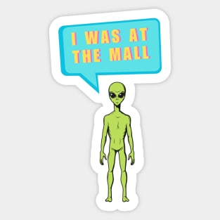 I Was At The Mall Funny Miami Alien Sticker